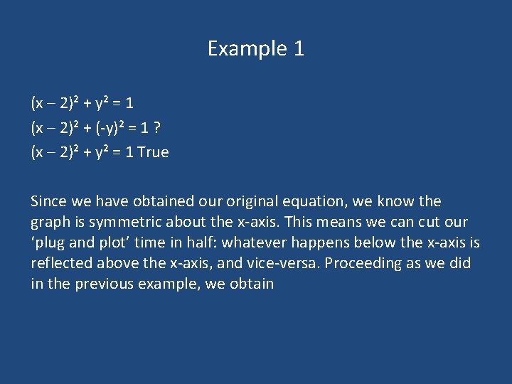 Example 1 (x – 2)² + y² = 1 (x – 2)² + (-y)² Example 1 (x – 2)² + y² = 1 (x – 2)² + (-y)²