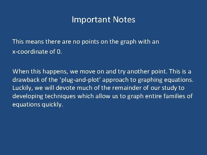 Important Notes This means there are no points on the graph with an x-coordinate Important Notes This means there are no points on the graph with an x-coordinate