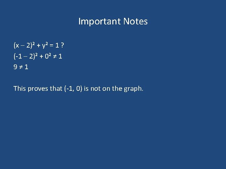 Important Notes (x – 2)² + y² = 1 ? (-1 – 2)² + Important Notes (x – 2)² + y² = 1 ? (-1 – 2)² +