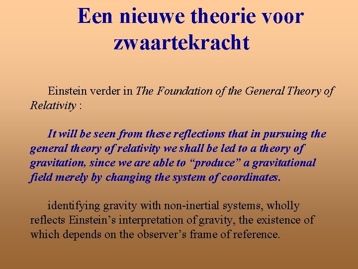 Een nieuwe theorie voor zwaartekracht Einstein verder in The Foundation of the General Theory
