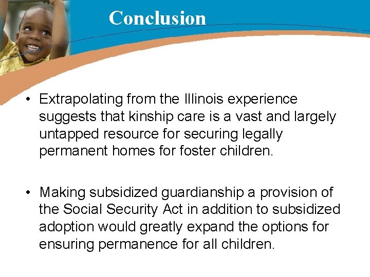 Enter page title here! Conclusion • Extrapolating from the Illinois experience suggests that kinship