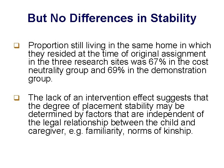 But No Differences in Stability q Proportion still living in the same home in