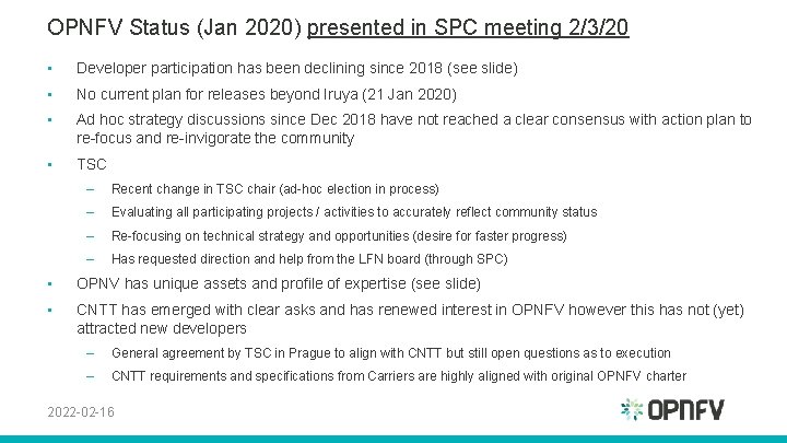 OPNFV Status (Jan 2020) presented in SPC meeting 2/3/20 • Developer participation has been