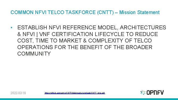 COMMON NFVI TELCO TASKFORCE (CNTT) – Mission Statement • ESTABLISH NFVI REFERENCE MODEL, ARCHITECTURES