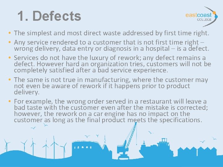 1. Defects • The simplest and most direct waste addressed by first time right.