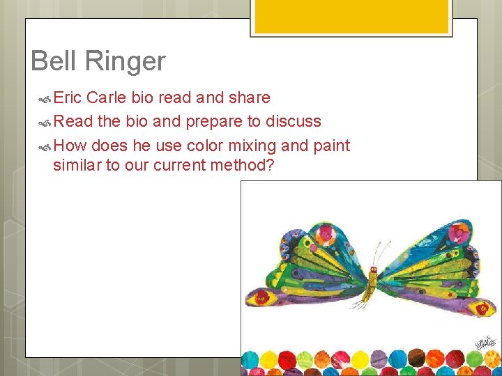 Bell Ringer Eric Carle bio read and share Read the bio and prepare to