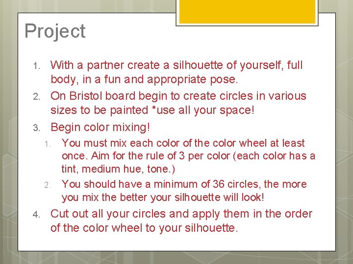 Project 1. 2. 3. With a partner create a silhouette of yourself, full body,