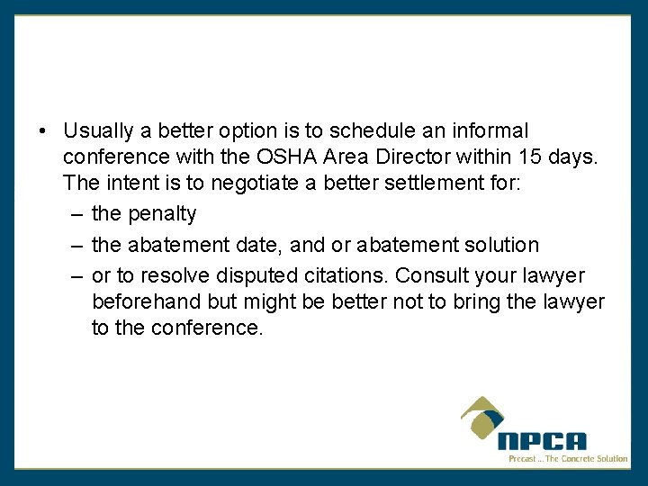  • Usually a better option is to schedule an informal conference with the