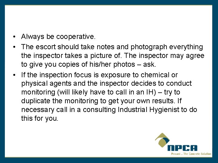  • Always be cooperative. • The escort should take notes and photograph everything