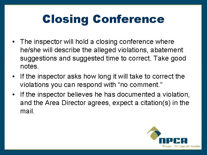 Closing Conference • The inspector will hold a closing conference where he/she will describe