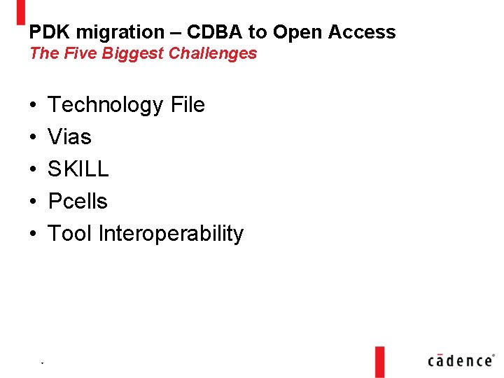 PDK migration – CDBA to Open Access The Five Biggest Challenges • • •