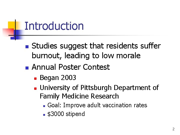 Introduction n n Studies suggest that residents suffer burnout, leading to low morale Annual
