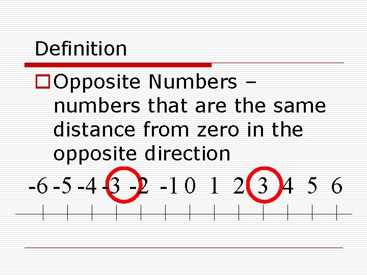 Definition o Opposite Numbers – numbers that are the same distance from zero in Definition o Opposite Numbers – numbers that are the same distance from zero in