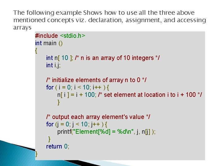 The following example Shows how to use all the three above mentioned concepts viz.