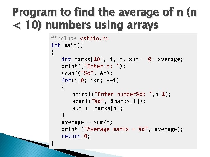 Program to find the average of n (n < 10) numbers using arrays #include