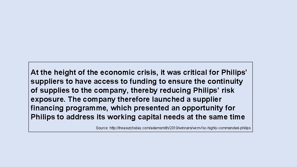 At the height of the economic crisis, it was critical for Philips’ suppliers to