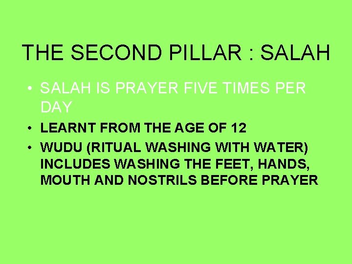 THE SECOND PILLAR : SALAH • SALAH IS PRAYER FIVE TIMES PER DAY •