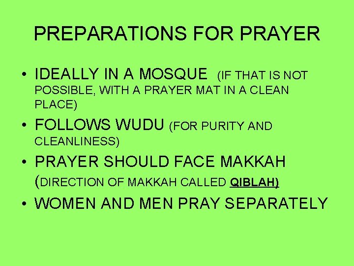 PREPARATIONS FOR PRAYER • IDEALLY IN A MOSQUE (IF THAT IS NOT POSSIBLE, WITH