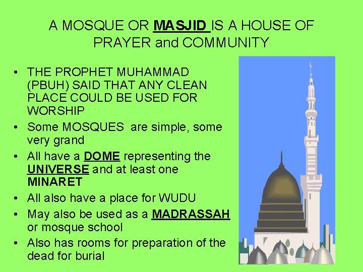 A MOSQUE OR MASJID IS A HOUSE OF PRAYER and COMMUNITY • THE PROPHET