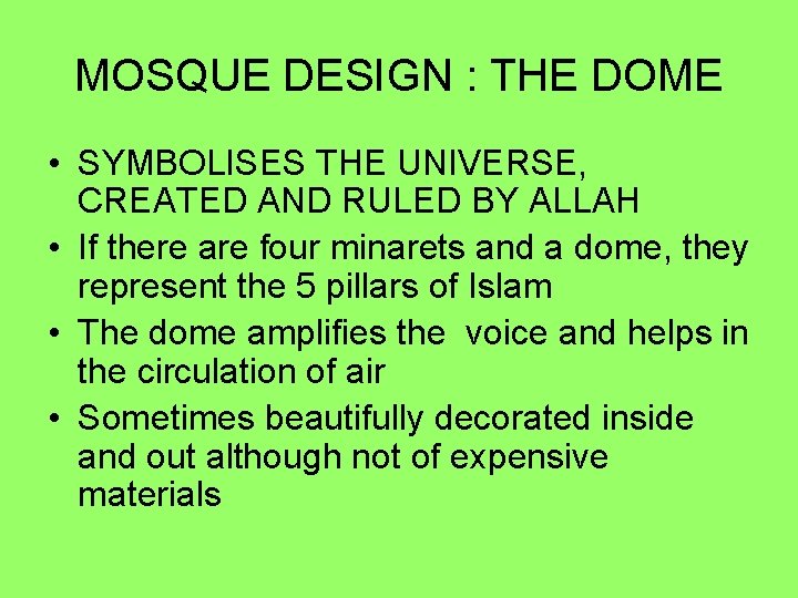 MOSQUE DESIGN : THE DOME • SYMBOLISES THE UNIVERSE, CREATED AND RULED BY ALLAH