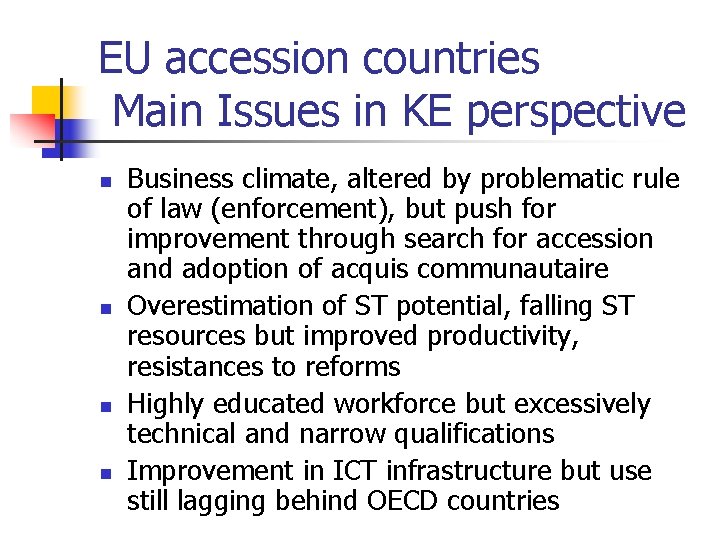 EU accession countries Main Issues in KE perspective n n Business climate, altered by