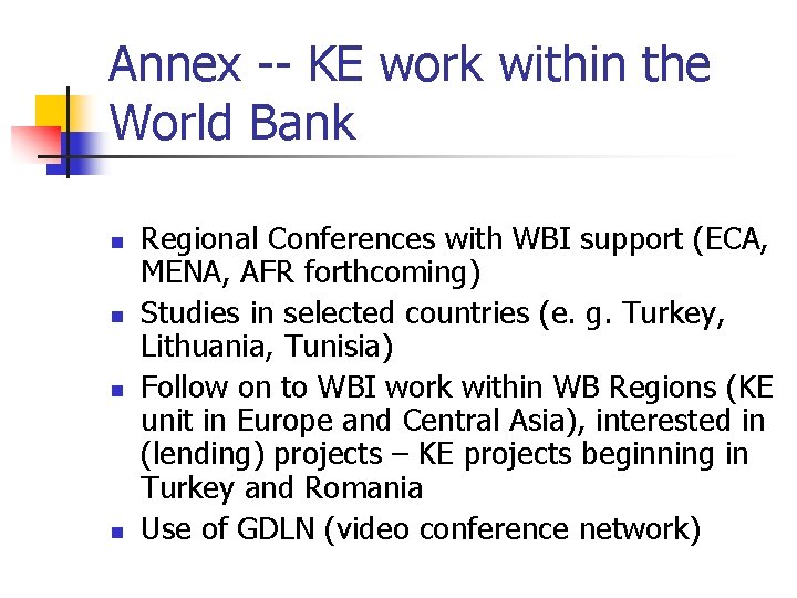 Annex -- KE work within the World Bank n n Regional Conferences with WBI