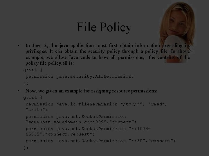 File Policy • In Java 2, the java application must first obtain information regarding