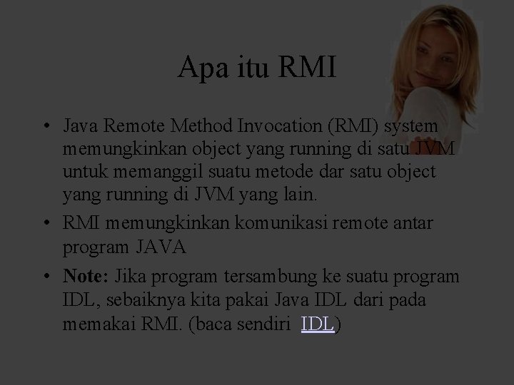 Apa itu RMI • Java Remote Method Invocation (RMI) system memungkinkan object yang running