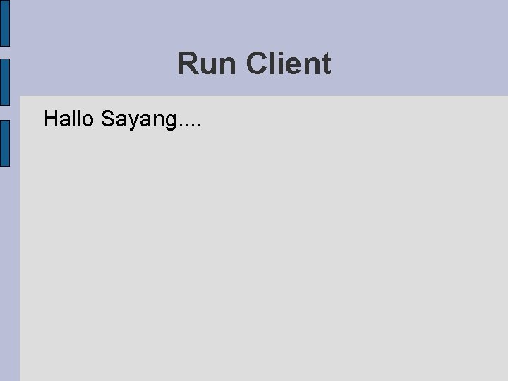 Run Client Hallo Sayang. . 