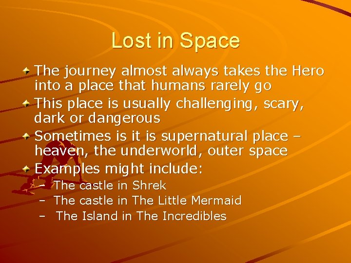 Lost in Space The journey almost always takes the Hero into a place that