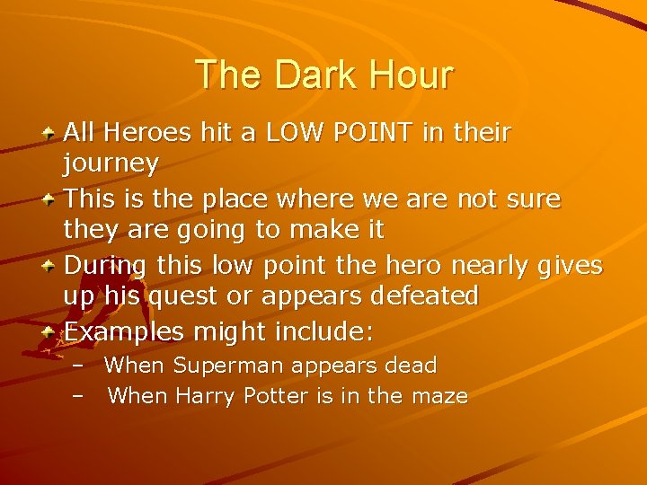 The Dark Hour All Heroes hit a LOW POINT in their journey This is