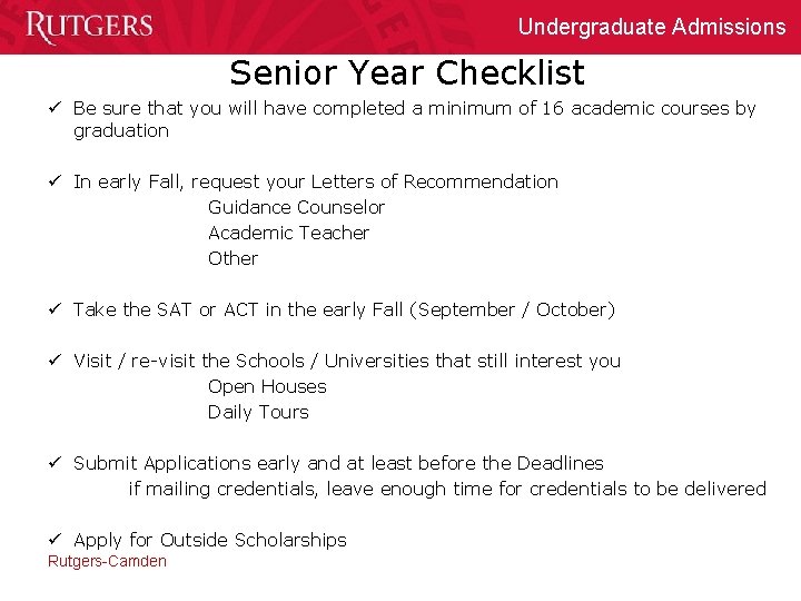 Undergraduate Admissions Senior Year Checklist ü Be sure that you will have completed a