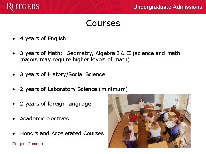 Undergraduate Admissions Courses • 4 years of English • 3 years of Math: Geometry,