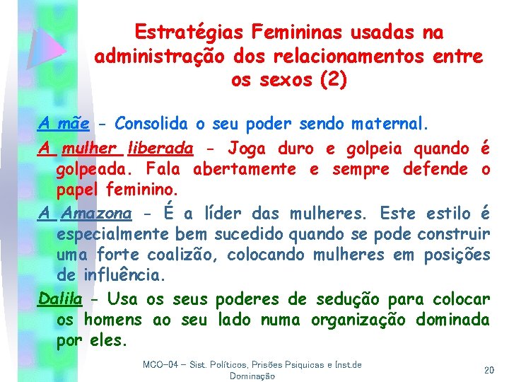 Estratégias Femininas usadas na administração dos relacionamentos entre os sexos (2) A mãe -