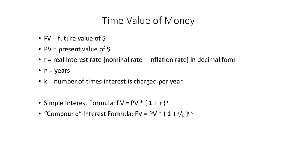 Time Value of Money • • • FV = future value of $ PV
