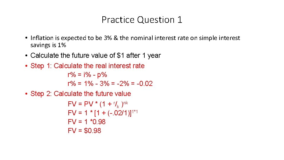 Practice Question 1 • Inflation is expected to be 3% & the nominal interest