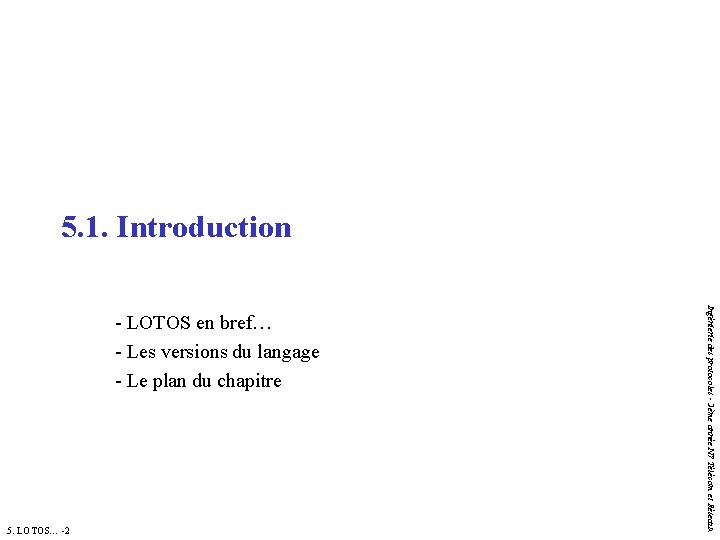 5. 1. Introduction 5. LOTOS… -2 Ingénierie des protocoles - 2ème année N 7