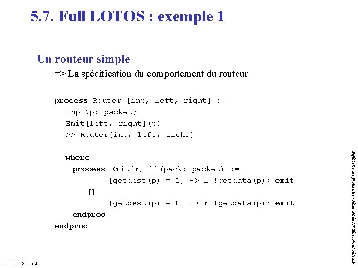 5. 7. Full LOTOS : exemple 1 Un routeur simple => La spécification du