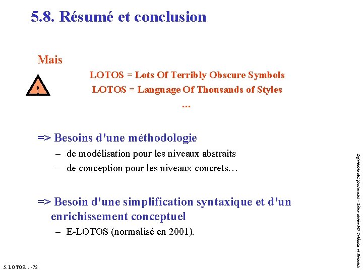 5. 8. Résumé et conclusion Mais ! LOTOS = Lots Of Terribly Obscure Symbols