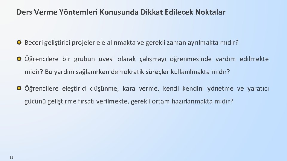 Ders Verme Yöntemleri Konusunda Dikkat Edilecek Noktalar Beceri geliştirici projeler ele alınmakta ve gerekli