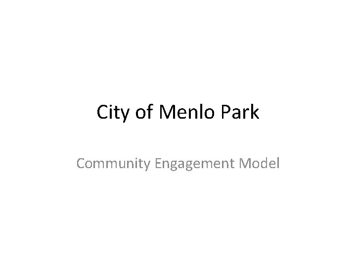 City of Menlo Park Community Engagement Model 