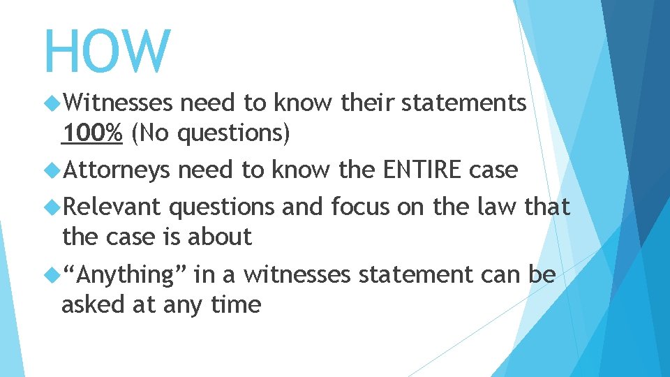 HOW Witnesses need to know their statements 100% (No questions) Attorneys need to know