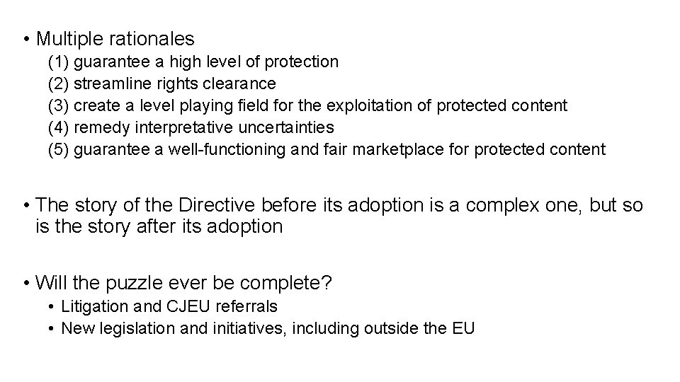 • Multiple rationales (1) guarantee a high level of protection (2) streamline rights • Multiple rationales (1) guarantee a high level of protection (2) streamline rights