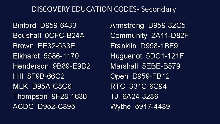 DISCOVERY EDUCATION CODES- Secondary Binford D 959 -6433 Boushall 0 CFC-B 24 A Brown