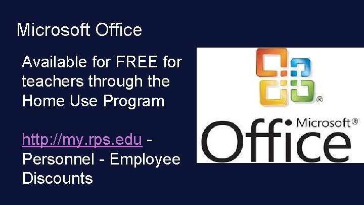 Microsoft Office Available for FREE for teachers through the Home Use Program http: //my.