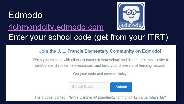 Edmodo richmondcity. edmodo. com Enter your school code (get from your ITRT) 