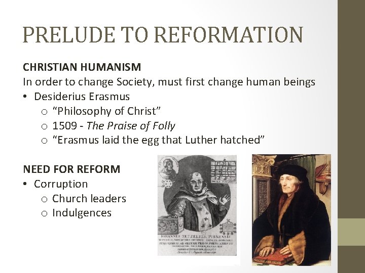 PRELUDE TO REFORMATION CHRISTIAN HUMANISM In order to change Society, must first change human