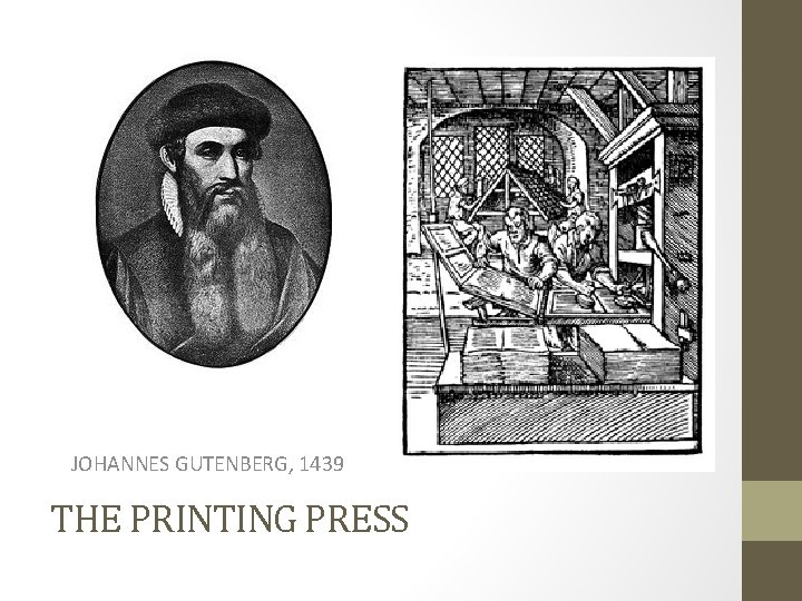 JOHANNES GUTENBERG, 1439 THE PRINTING PRESS 