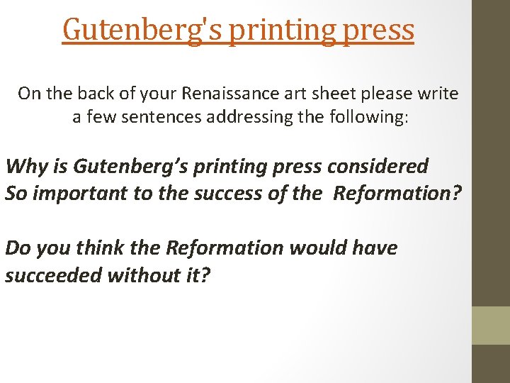 Gutenberg's printing press On the back of your Renaissance art sheet please write a