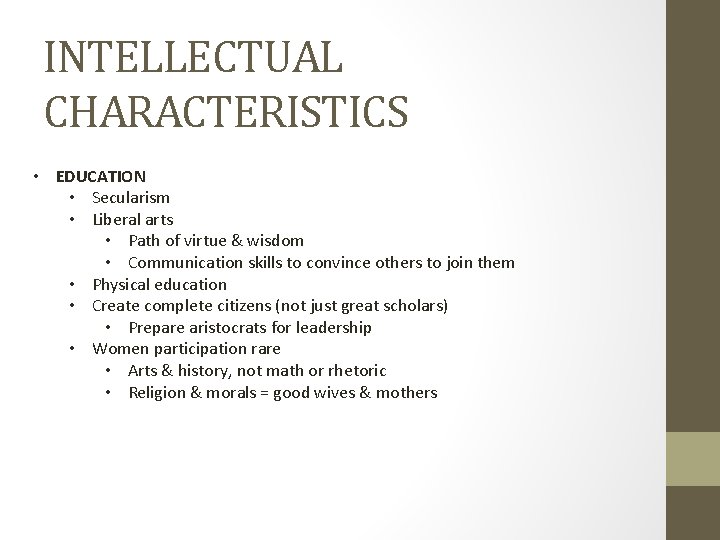 INTELLECTUAL CHARACTERISTICS • EDUCATION • Secularism • Liberal arts • Path of virtue &